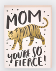 Mom, You're So Fierce - Mother's Day Card