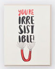 You're Irresistible Letterpress Card