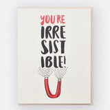 You're Irresistible Letterpress Card