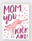 Mom, You Kick Ass - Mother's Day Card