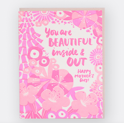 You Are Beautiful Inside & Out - Mother's Day Card
